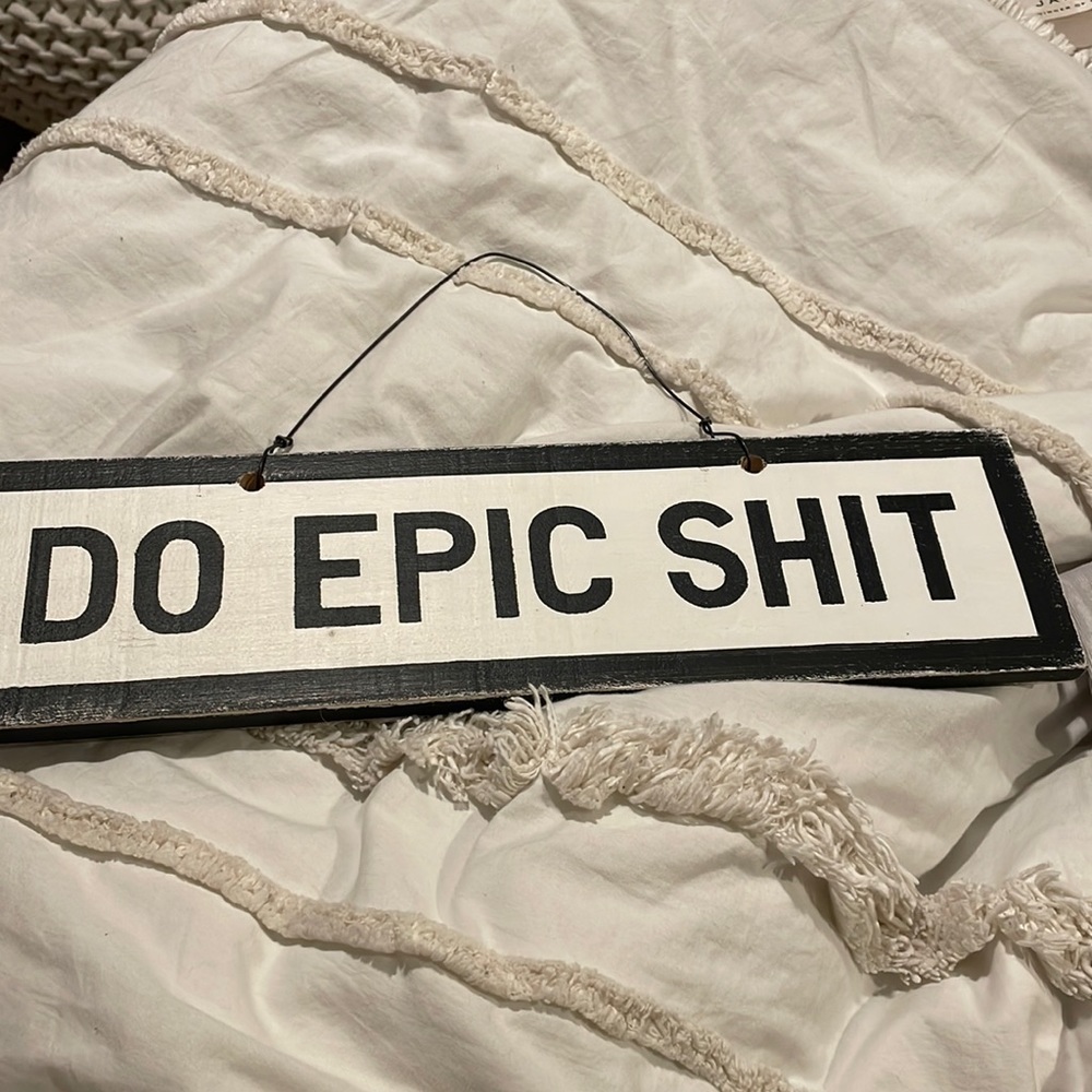 “Do Epic Shit” mini wood sign